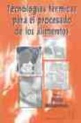 tecnologias termicas para el procesado de los alimentos-philip richardson-9788420010427 tecnologias termicas para el procesado de los alimentos-philip richardson-9788420010427