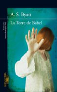 la torre de babel-a.s. byatt-9788420407227 la torre de babel-a.s. byatt-9788420407227