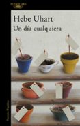 un dia cualquiera (mapa de las lenguas)-hebe uhart-9788420419527 un dia cualquiera (mapa de las lenguas)-hebe uhart-9788420419527