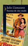 escenas de cine mudo-julio llamazares-9788420470627 escenas de cine mudo-julio llamazares-9788420470627