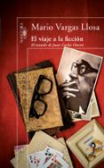 el viaje a la ficcion-mario vargas llosa-9788420474427 el viaje a la ficcion-mario vargas llosa-9788420474427