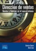 direccion de ventas: vender y fidelizar en el nuevo milenio-dionisio camara-maria sanz gomez-9788420532127 direccion de ventas: vender y fidelizar en el nuevo milenio-dionisio camara-maria sanz gomez-9788420532127
