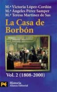 la casa de borbon: familia, corte y politica: 1808-2000-maria angeles perez samper-mªvictoria lopez cordon-maria teresa martinez de sas-9788420637327 la casa de borbon: familia, corte y politica: 1808-2000-maria angeles perez samper-mªvictoria lopez cordon-maria teresa martinez de sas-9788420637327