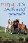 a la sombra del granado-tariq ali-9788420666327 a la sombra del granado-tariq ali-9788420666327