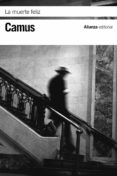 la muerte feliz-albert camus-9788420684727 la muerte feliz-albert camus-9788420684727