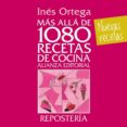 mas alla de 1080 recetas de cocina: reposteria-ines ortega-9788420699127 mas alla de 1080 recetas de cocina: reposteria-ines ortega-9788420699127