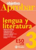 lengua castellana y literatura (3º eso) (objetivo aprobar)-9788421660027 lengua castellana y literatura (3º eso) (objetivo aprobar)-9788421660027