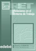 relaciones en el entorno de trabajo (ciclo formativo. grado super ior)-9788423663927 relaciones en el entorno de trabajo (ciclo formativo. grado super ior)-9788423663927