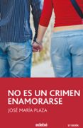 no es un crimen enamorarse-jose maria plaza-9788423675227 no es un crimen enamorarse-jose maria plaza-9788423675227