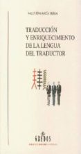 traduccion y enriquecimiento de la lengua del traductor-valentin garcia yebra-9788424927127 traduccion y enriquecimiento de la lengua del traductor-valentin garcia yebra-9788424927127