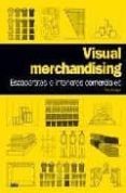 visual merchandising: escaparates e interiores comerciales-tony morgan-9788425222627 visual merchandising: escaparates e interiores comerciales-tony morgan-9788425222627