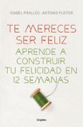 te mereces ser feliz-antonio fuster-isabel pinillos-9788425351327 te mereces ser feliz-antonio fuster-isabel pinillos-9788425351327