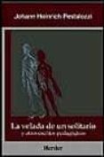 la velada de un solitario y otros escritos-johannes heinrich pestalozzi-9788425422027 la velada de un solitario y otros escritos-johannes heinrich pestalozzi-9788425422027