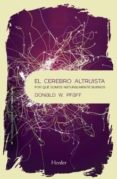 el cerebro altruista: por que somos naturalmente buenos-donald w. pfaff-9788425438127 el cerebro altruista: por que somos naturalmente buenos-donald w. pfaff-9788425438127