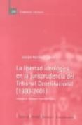 libertad ideologica de la jurisprudencia del tribunal constitucio nal (1980-2001)-g. rollnert liern-9788425911927 libertad ideologica de la jurisprudencia del tribunal constitucio nal (1980-2001)-g. rollnert liern-9788425911927
