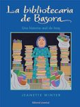 la bibliotecaria de basora (una historia real de iraq) (2ª ed)-jeanette winter-9788426135827 la bibliotecaria de basora (una historia real de iraq) (2ª ed)-jeanette winter-9788426135827