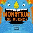 monstruo, ¡se bueno!-natalie marshall-9788426140227 monstruo, ¡se bueno!-natalie marshall-9788426140227
