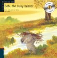 bob, the busy beaver (incluye cd)-rocio anton-9788426377227 bob, the busy beaver (incluye cd)-rocio anton-9788426377227