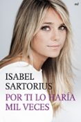 por ti lo haria mil veces-isabel sartorius-9788427038127 por ti lo haria mil veces-isabel sartorius-9788427038127