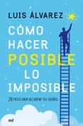 como hacer posible lo imposible-luis alvarez-9788427043527 como hacer posible lo imposible-luis alvarez-9788427043527