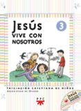 jesus vive con nosostros nº 3: iniciacion cristiana de niños (inc luye cd-rom)-9788428819527 jesus vive con nosostros nº 3: iniciacion cristiana de niños (inc luye cd-rom)-9788428819527