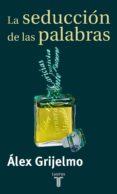 la seduccion de las palabras (ebook)-9788430615827 la seduccion de las palabras (ebook)-9788430615827
