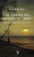 las raices del romanticismo-isaiah berlin-9788430617227 las raices del romanticismo-isaiah berlin-9788430617227