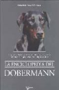 la enciclopedia del dobermann-barbara bricci-franca cioffari pezzano-9788431536527 la enciclopedia del dobermann-barbara bricci-franca cioffari pezzano-9788431536527