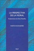 la perspectiva de la moral: fundamentos de la etica filosofica-martin rhonheimer-9788432132827 la perspectiva de la moral: fundamentos de la etica filosofica-martin rhonheimer-9788432132827