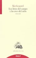 los lirios del campo y las aves del cielo-sören kierkegaard-9788432144127 los lirios del campo y las aves del cielo-sören kierkegaard-9788432144127