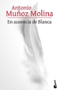 en ausencia de blanca-antonio muñoz molina-9788432229527 en ausencia de blanca-antonio muñoz molina-9788432229527