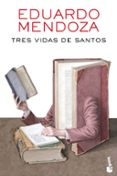 tres vidas de santos-eduardo mendoza-9788432232527 tres vidas de santos-eduardo mendoza-9788432232527