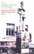 una historia politica de portugal-braulio gomez fortes-diego palacios cerezales-9788432312427 una historia politica de portugal-braulio gomez fortes-diego palacios cerezales-9788432312427