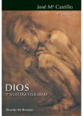 dios y nuestra felicidad-jose maria castillo-9788433016027 dios y nuestra felicidad-jose maria castillo-9788433016027