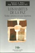 los habitus de la paz: teorias y practicas de la paz imperfecta-jeffrey n. lowenthal-9788433853127 los habitus de la paz: teorias y practicas de la paz imperfecta-jeffrey n. lowenthal-9788433853127