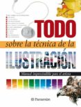 todo sobre la tecnica de la ilustracion-9788434223127 todo sobre la tecnica de la ilustracion-9788434223127