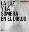 la luz y la sombra en el dibujo-9788434227927 la luz y la sombra en el dibujo-9788434227927