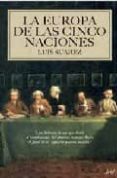la europa de las cinco naciones: una historia de europa desde el hundimiento del imperio romano hasta el final de la segunda guerra mundial-luis suarez-9788434452527 la europa de las cinco naciones: una historia de europa desde el hundimiento del imperio romano hasta el final de la segunda guerra mundial-luis suarez-9788434452527