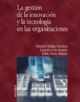 la gestion de la innovacion y la tecnologia en las organizaciones-antonio hidalgo nuchera-gonzalo leon serrano-julian pavon morote-9788436817027 la gestion de la innovacion y la tecnologia en las organizaciones-antonio hidalgo nuchera-gonzalo leon serrano-julian pavon morote-9788436817027