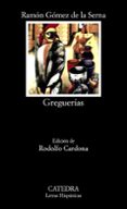 greguerias (7ª ed.)-ramon gomez de la serna-9788437602127 greguerias (7ª ed.)-ramon gomez de la serna-9788437602127