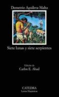 siete lunas y siete serpientes-demetrio aguilera-malta-9788437621227 siete lunas y siete serpientes-demetrio aguilera-malta-9788437621227