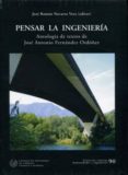 pensar la ingenieria: antologia de textos de jose antonio fernand ez ordoñez-jose ramon navarro vera-9788438004227 pensar la ingenieria: antologia de textos de jose antonio fernand ez ordoñez-jose ramon navarro vera-9788438004227