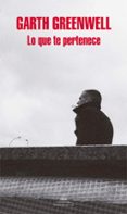 lo que te pertenece-garth greenwell-9788439733027 lo que te pertenece-garth greenwell-9788439733027