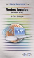guia practica anaya multimedia: redes locales. edicion 2010-jose felix rabago-9788441527027 guia practica anaya multimedia: redes locales. edicion 2010-jose felix rabago-9788441527027