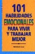 101 habilidades emocionales para vivir y trabajar mejor-federico gan-9788445501627 101 habilidades emocionales para vivir y trabajar mejor-federico gan-9788445501627