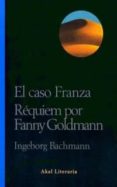 el caso franza; requiem por fanny goldmann-ingeborg bachman-9788446011927 el caso franza; requiem por fanny goldmann-ingeborg bachman-9788446011927
