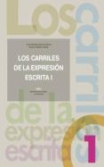 los carriles de la expresion escrita 1-juan antonio garcia castro-carlos urdiales recio-9788446020127 los carriles de la expresion escrita 1-juan antonio garcia castro-carlos urdiales recio-9788446020127