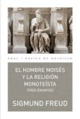 el hombre moises y la religion monoteista: tres ensayos-sigmund freud-9788446040927 el hombre moises y la religion monoteista: tres ensayos-sigmund freud-9788446040927