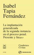 implantacion generalizada de la segunda instancia en el proceso p penal: presente y futuro-isabel tapia fernandez-9788447037827 implantacion generalizada de la segunda instancia en el proceso p penal: presente y futuro-isabel tapia fernandez-9788447037827