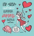 esa cosa (extraña) llamada amor-pedrita parker-9788448843427 esa cosa (extraña) llamada amor-pedrita parker-9788448843427